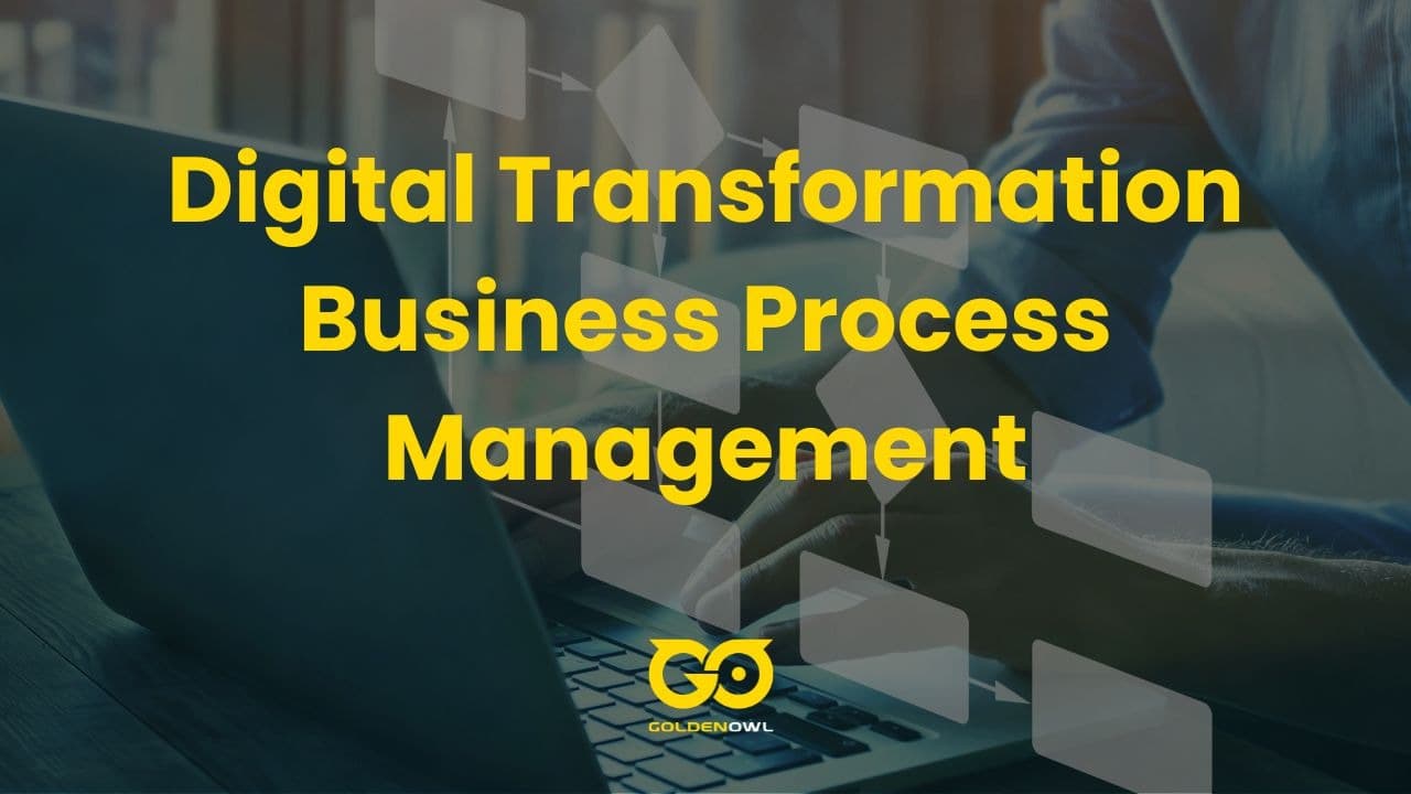 Digital Transformation Business Process Management